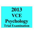 2013 VCE Psychology Trial Exam Units 3 and 4